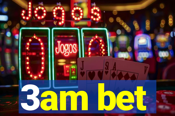 3am bet